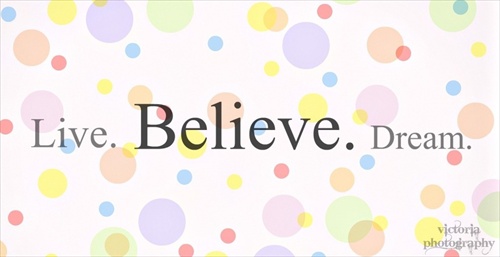 Live. Believe. Dream.